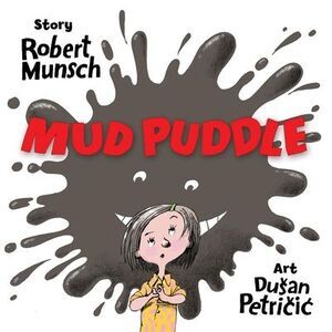 Mud Puddle -- Robert Munsch